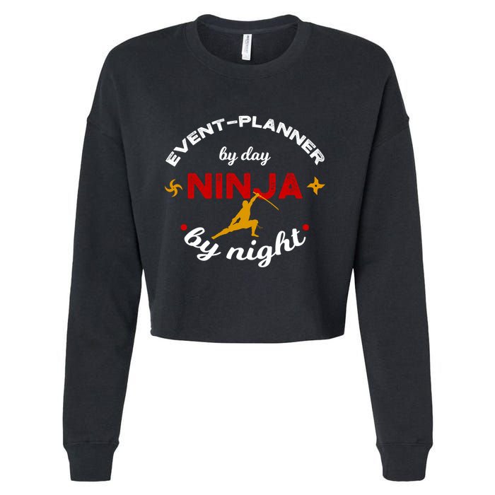 Event Planner By Day Ninja By Night Funny Gift Cropped Pullover Crew