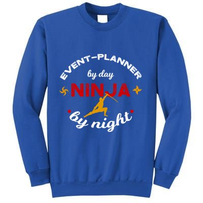 Event Planner By Day Ninja By Night Funny Gift Sweatshirt