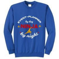 Event Planner By Day Ninja By Night Funny Gift Sweatshirt