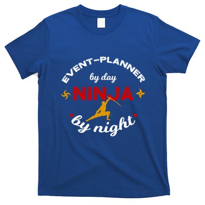 Event Planner By Day Ninja By Night Funny Gift T-Shirt