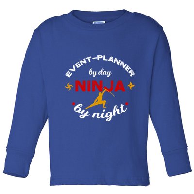 Event Planner By Day Ninja By Night Funny Gift Toddler Long Sleeve Shirt