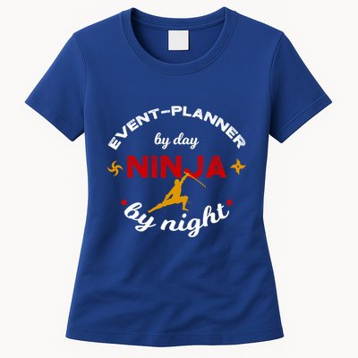 Event Planner By Day Ninja By Night Funny Gift Womens T-Shirt