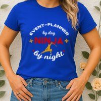 Event Planner By Day Ninja By Night Funny Gift Womens T-Shirt