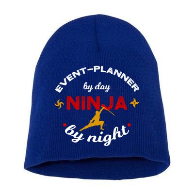 Event Planner By Day Ninja By Night Funny Gift Short Acrylic Beanie