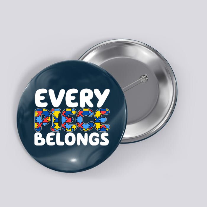 Every Piece Belongs Autism Awareness Button