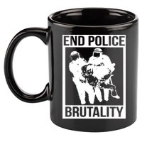 End Police Brutality 11oz C Handle Ceramic Mug