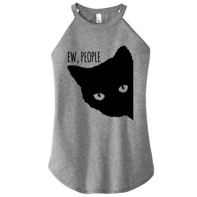 Ew People Cat Cats Meow Kitty Lovers Hate People Gift Meaningful Gift Women’s Perfect Tri Rocker Tank