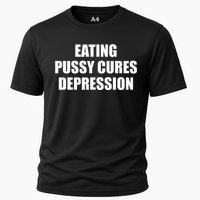 Eating Pussy Cures Depression Funny Adult Joke Cooling Performance Crew T-Shirt