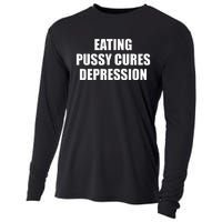 Eating Pussy Cures Depression Funny Adult Joke Cooling Performance Long Sleeve Crew