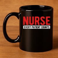 Every Patient Counts RN Nurse 11oz C Handle Ceramic Mug