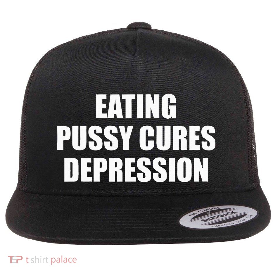 Eating Pussy Cures Depression Flatbill Hat