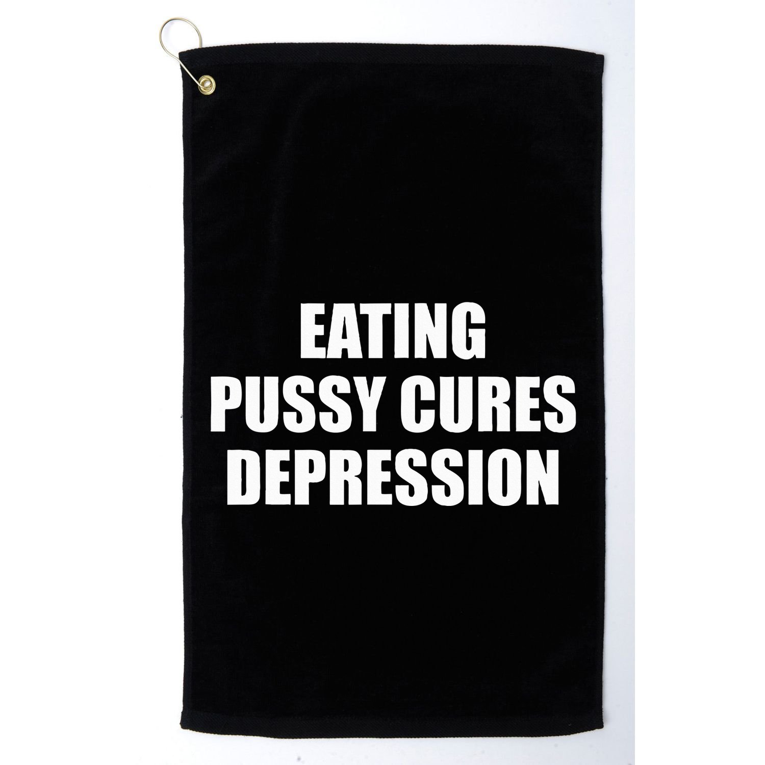 Eating Pussy Cures Depression Golf Towel