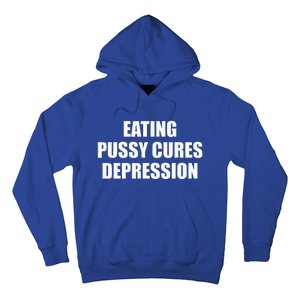 Eating Pussy Cures Depression Hoodie