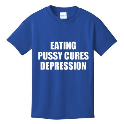 Eating Pussy Cures Depression Kids T-Shirt