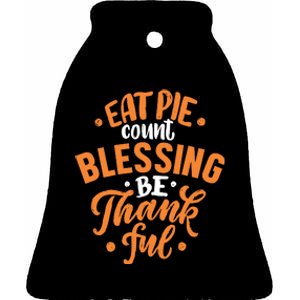 Eat Pie Count Blessing Be Thankful Ceramic Bell Ornament