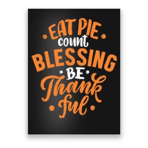 Eat Pie Count Blessing Be Thankful Poster