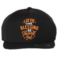 Eat Pie Count Blessing Be Thankful Wool Snapback Cap