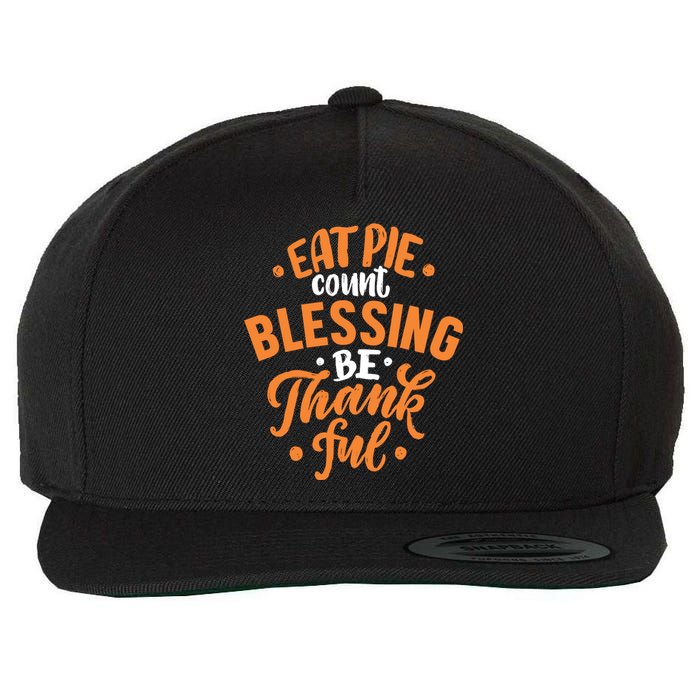 Eat Pie Count Blessing Be Thankful Wool Snapback Cap