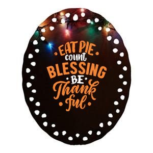 Eat Pie Count Blessing Be Thankful Ceramic Oval Ornament