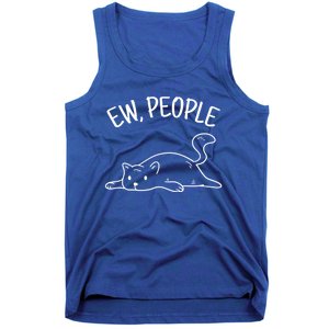 Ew People Cat Cats Meow Kitty Lovers Hate People Gift Tank Top