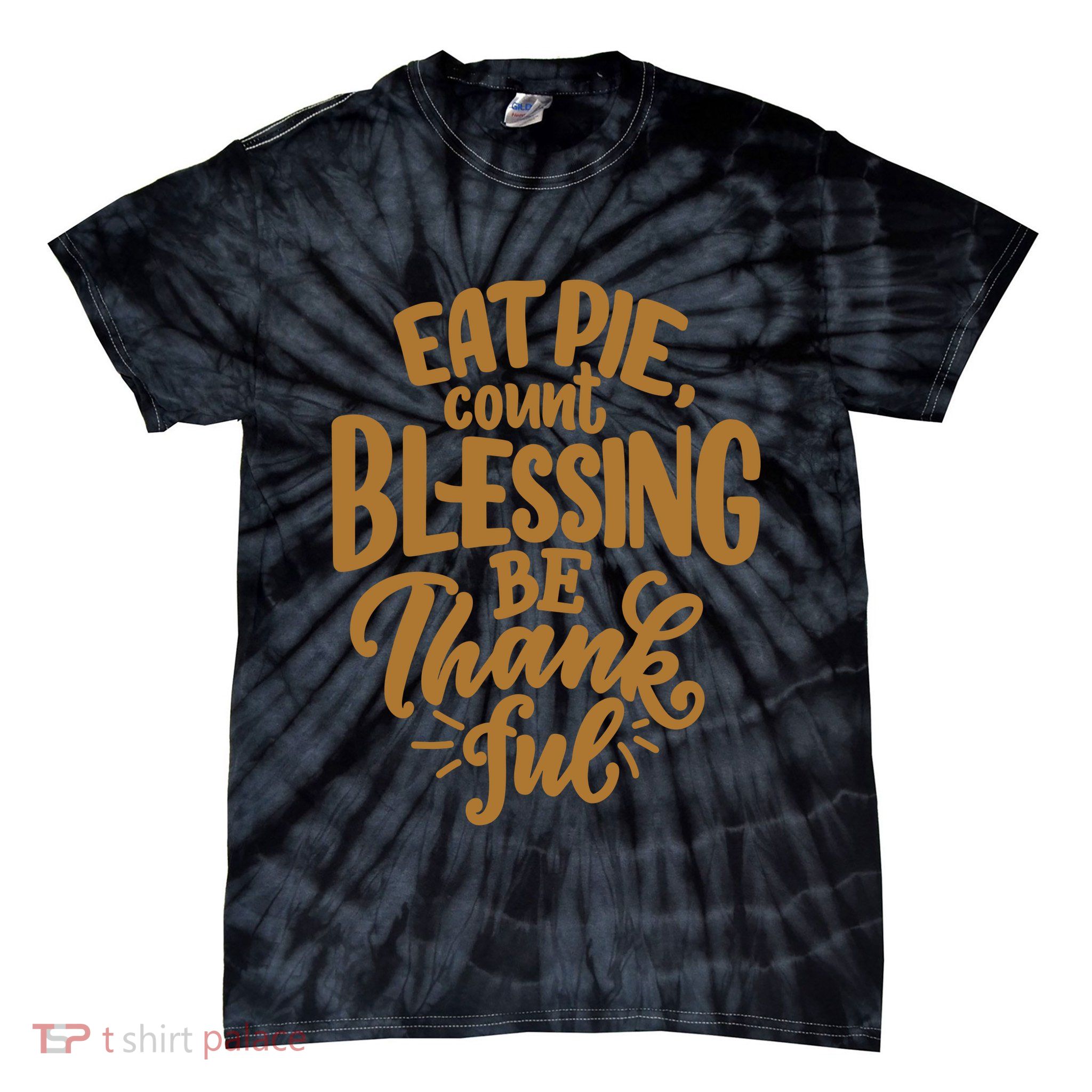 Eat Pie Count Blessing Be Thankful Thanksgiving Holiday Tie-Dye T-Shirt