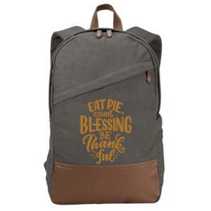 Eat Pie Count Blessing Be Thankful Thanksgiving Holiday Cotton Canvas Backpack