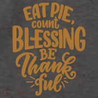 Eat Pie Count Blessing Be Thankful Thanksgiving Holiday Vector Backpack