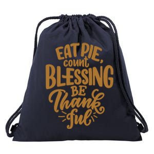 Eat Pie Count Blessing Be Thankful Thanksgiving Holiday Drawstring Bag