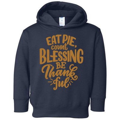 Eat Pie Count Blessing Be Thankful Thanksgiving Holiday Toddler Hoodie