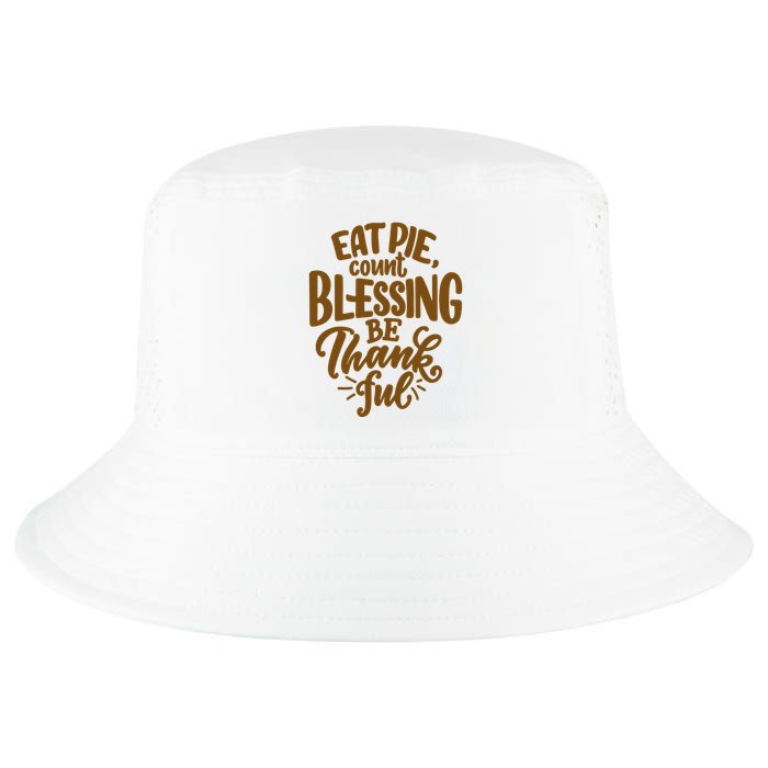 Eat Pie Count Blessing Be Thankful Thanksgiving Holiday Cool Comfort Performance Bucket Hat