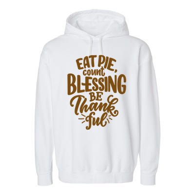 Eat Pie Count Blessing Be Thankful Thanksgiving Holiday Garment-Dyed Fleece Hoodie