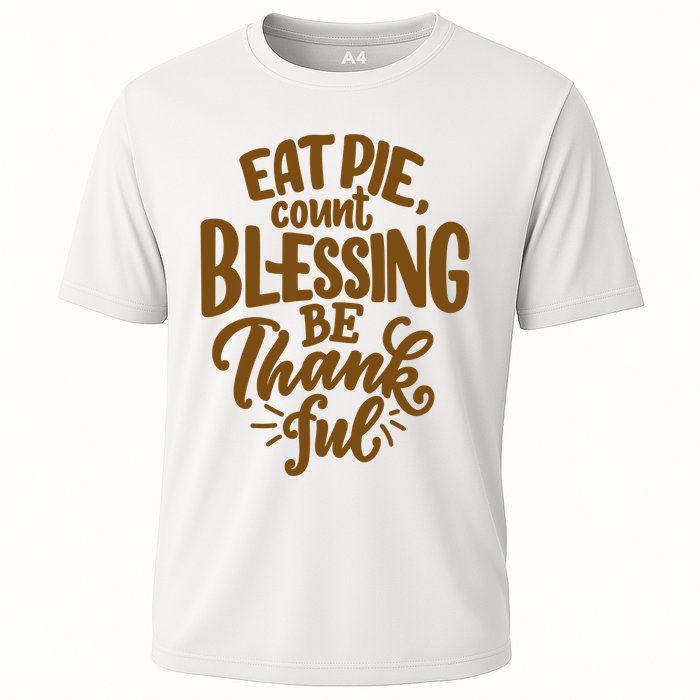 Eat Pie Count Blessing Be Thankful Thanksgiving Holiday Performance Shirt