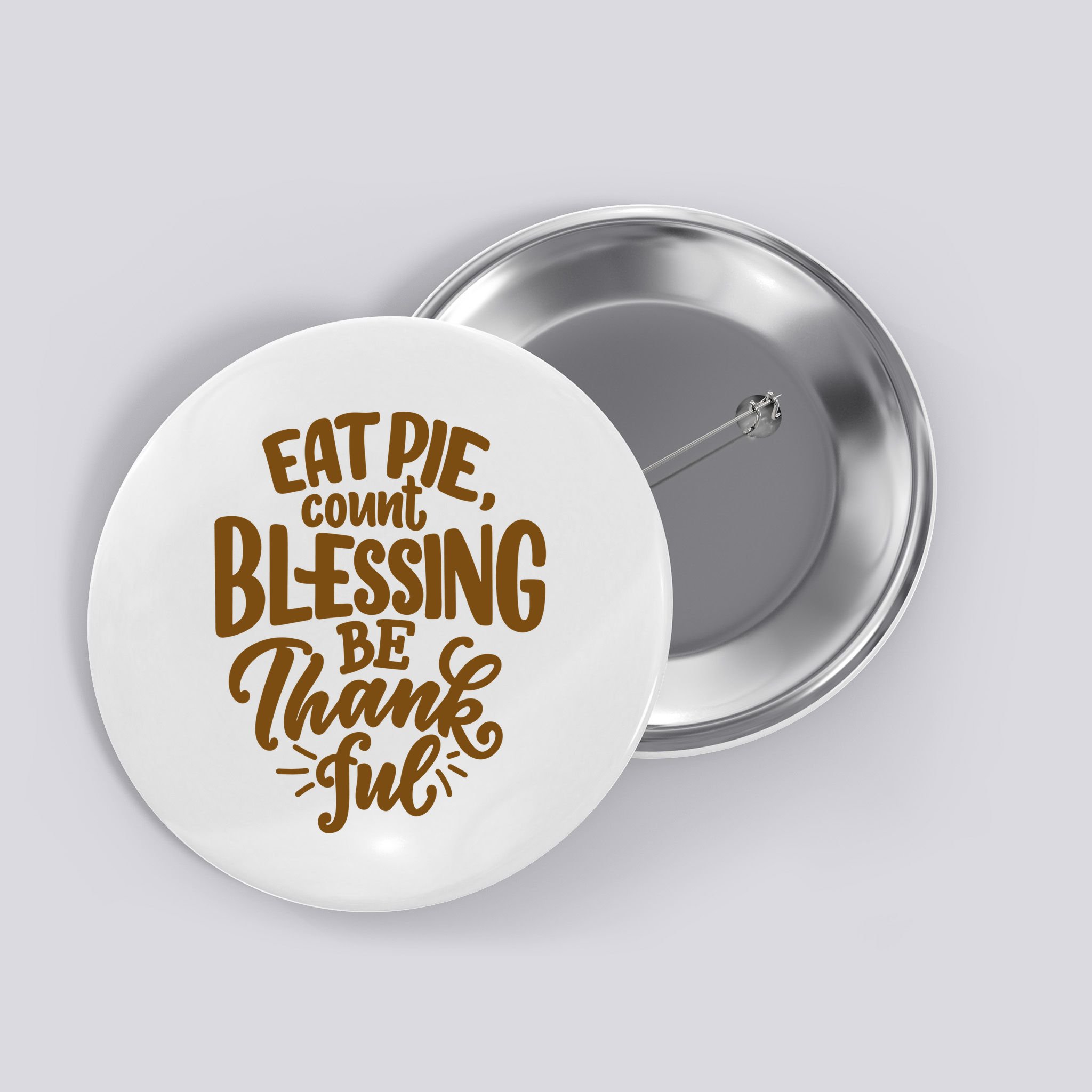 Eat Pie Count Blessing Be Thankful Thanksgiving Holiday Button