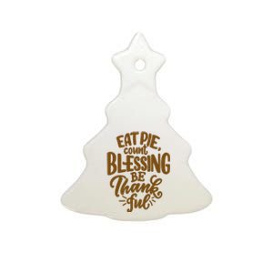 Eat Pie Count Blessing Be Thankful Thanksgiving Holiday Ceramic Tree Ornament