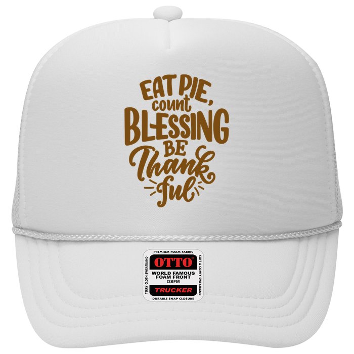 Eat Pie Count Blessing Be Thankful Thanksgiving Holiday Trucker Hat