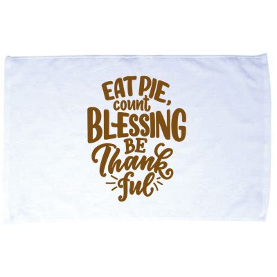 Eat Pie Count Blessing Be Thankful Thanksgiving Holiday Microfiber Hand Towel