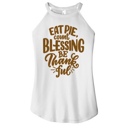 Eat Pie Count Blessing Be Thankful Thanksgiving Holiday Women's Perfect Tri Rocker Tank