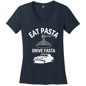 Eat Pasta Drive Fasta Women's V-Neck T-Shirt