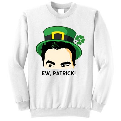 Ew Patrick David Rose St Patricks Day St Patrick's Day Shamrocks Irish Sweatshirt