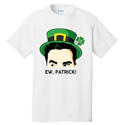 Ew Patrick David Rose St Patricks Day St Patrick's Day Shamrocks Irish Tall T-Shirt