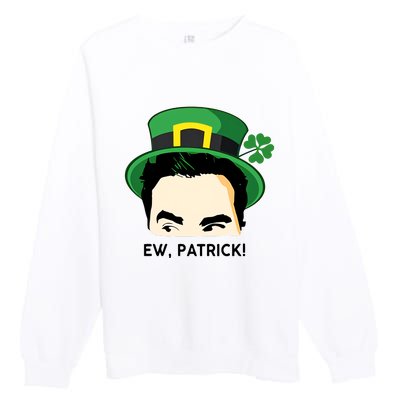 Ew Patrick David Rose St Patricks Day St Patrick's Day Shamrocks Irish Premium Crewneck Sweatshirt