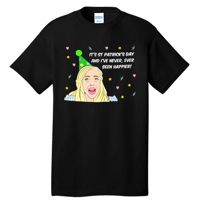 Euphoria Patrick's Day Cassie I've Never Been Happier Saint Patrick's Day Tall T-Shirt