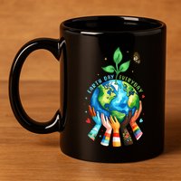 Everyday Protect Environment Save The Planet 11oz C Handle Ceramic Mug