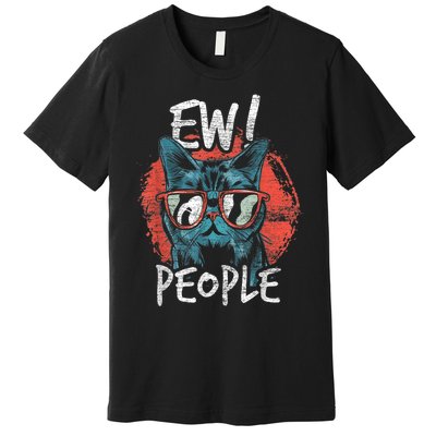 Ew! People Premium T-Shirt