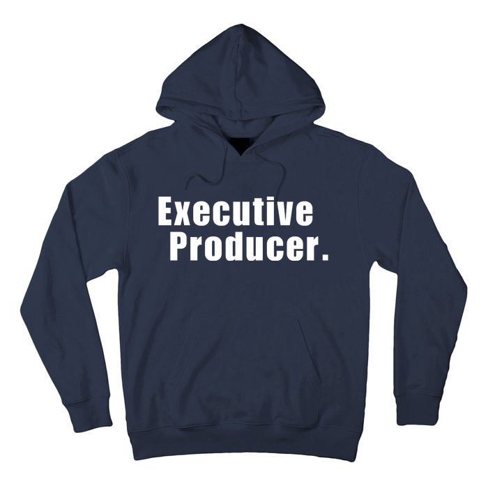 Executive Producer. Hoodie