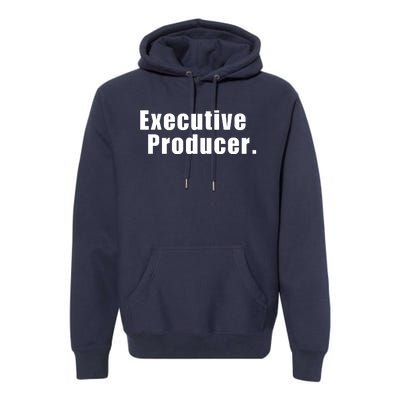 Executive Producer. Premium Hoodie