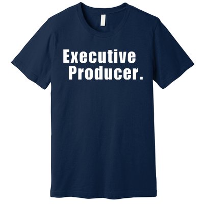 Executive Producer. Premium T-Shirt