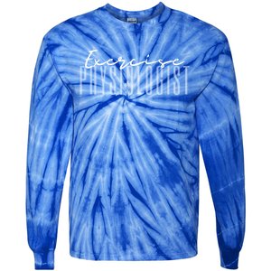 Exercise Physiologist Exercise Physiology Physical Therapy Gift Tie-Dye Long Sleeve Shirt