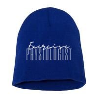 Exercise Physiologist Exercise Physiology Physical Therapy Gift Short Acrylic Beanie