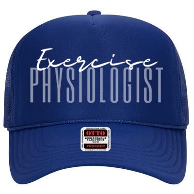 Exercise Physiologist Exercise Physiology Physical Therapy Gift High Crown Mesh Back Trucker Hat